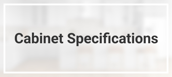 Cabinet Specifications Cabinet Specifications